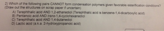 Which of the following pairs CANNOT form condensat