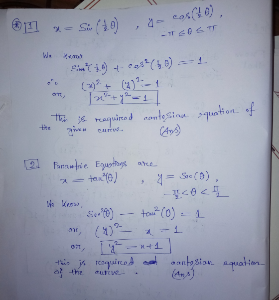 11 x= Si (10) , y= -Sin (0) , y = cos(20), ITCOST We know 1 Sur (£6) + cos? (0) - o* (002 + 4)2-1 ore, Ta² + y2 = 1 This is r