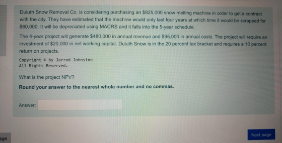 Duluth Snow Removal Co. is considering purchasing an $825,000 snow melting machine in order to get a contract with the city.
