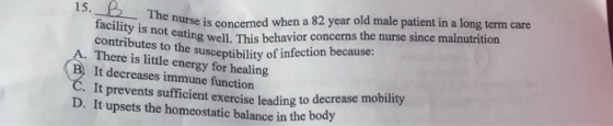 faciltyurse is concerned when a 82 year old male patient in a long term care contributes to the c There is little energy for
