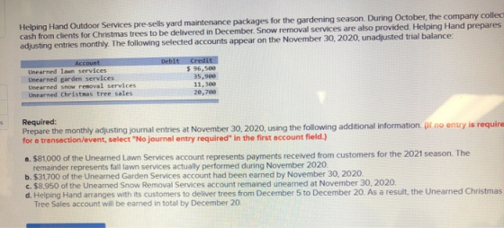 Helping Hand Outdoor Services pre-sells yard maintenance packages for the gardening season. During October, the company colle