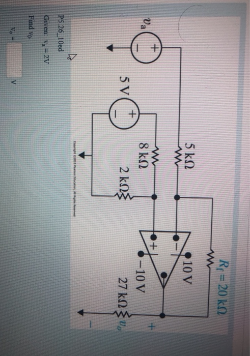 Rς = 20 ΚΩ 5 kΩ - 10 V + υ Λ 8 ΚΩ 2 ΚΩς 5V 1-10V 27 ΚΩξυ, Ενέ ε11ε , και το P5.26_10ed Given: Va+2V Find vo ΤΗ V