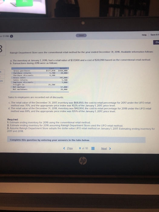 LILL er 9 w Help Seve ! Raleigh Department Store uses the conventional read method for the year ended December 31, 2016. Avai