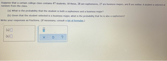 Suppose that a certain college class contains 47 students of these, 28 are sophomores, 27 are business majors, and 8 are neit