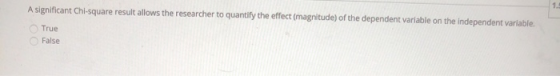 A significant Chi-square result allows the researcher to quantify the effect (magnitude) of the dependent variable on the ind