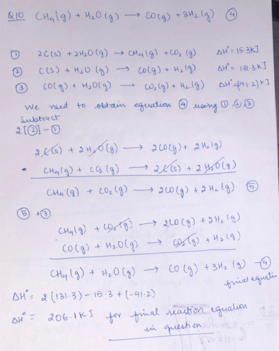 010 CH419) + H2O(g) — CO(g) + 3H2(g) @ 0 2C(s) + 2H2O (g) → CH4 (g) +CO2 (g) OH = 15.3KJ. D C (s) +420 (g) → Colg) + Hz (9) O