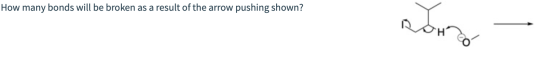 How many bonds will be broken as a result of the arrow pushing shown? adoro -