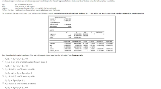 A real estate agent wants to use a multiple regression model to predict the selling price of a home in thousands of dollars)