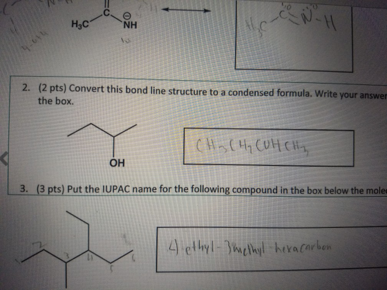 zo Hac NH 2. (2 pts) Convert this bond line structure to a condensed formula. Write your answer the box. (H (H₂ COHCH ОН 3. (