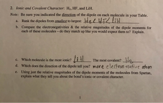2. Ionic and Covalent Character: H2, HF, and LiH. Note: Be sure you indicated the direction of the dipole on each molecule in