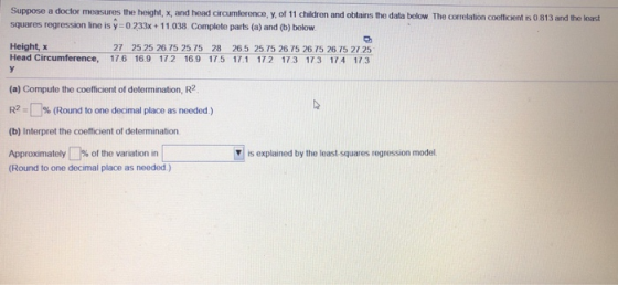 Suppose a doctor measures the height, x, and head circumference, y, of 11 children and obtains the data below The correlation