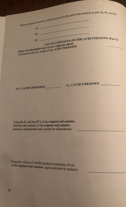 olution in part 4a, 45, and 4 Write a chemical reaction, which accounts for the pH of the solution in 4d: DATA ON THE ACID UN