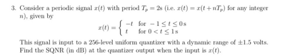 3. Consider a periodic signal c(t) with period T, = 2s (i.e. c(t) = c(t +nT) for any integer n), given by S-t for-1<t<0s it f