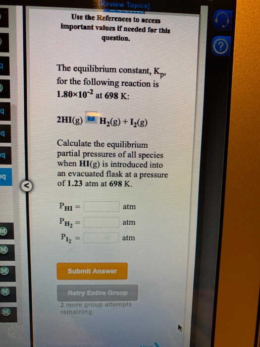 Review Topics] Use the References to access important values if needed for this question. ? The equilibrium constant, Kp for