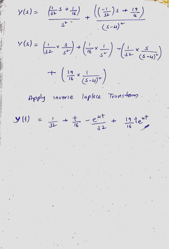 y(s) - s +) 5419 () 에 쁩 1% s2 x رای *S 16. visis is (h) s2 32 (-4) Apply inverse laplse Trunstomy. Y () - t 16 eut + 19 teht