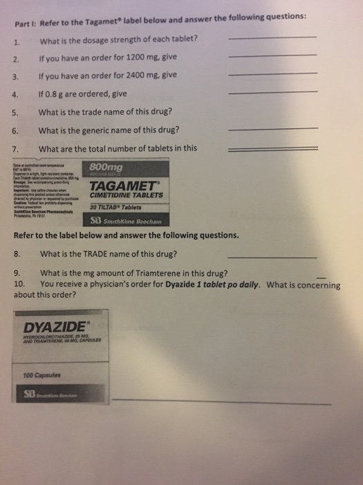 Part I: Refer to the Tagamet label below and answer the following questions What is the dosage strength of each tablet? 1. 2.