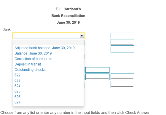 F. L. Harrisons Bank Reconciliation June 30, 2019 Bank: Adjusted bank balance, June 30, 2019 Balance, June 30, 2019 Correcti
