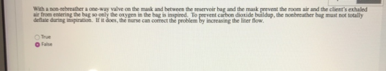 With a non-rebreather a one-way valve on the mask and between the reservoir bag and the mask prevent the room air and the cli