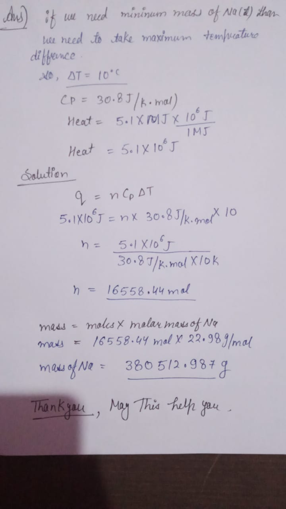 dus) if we need mininum mass of Na (2) than well need to take maximum temperature diffreince. MO, AT = 10°C CP = 30.85/6. mal