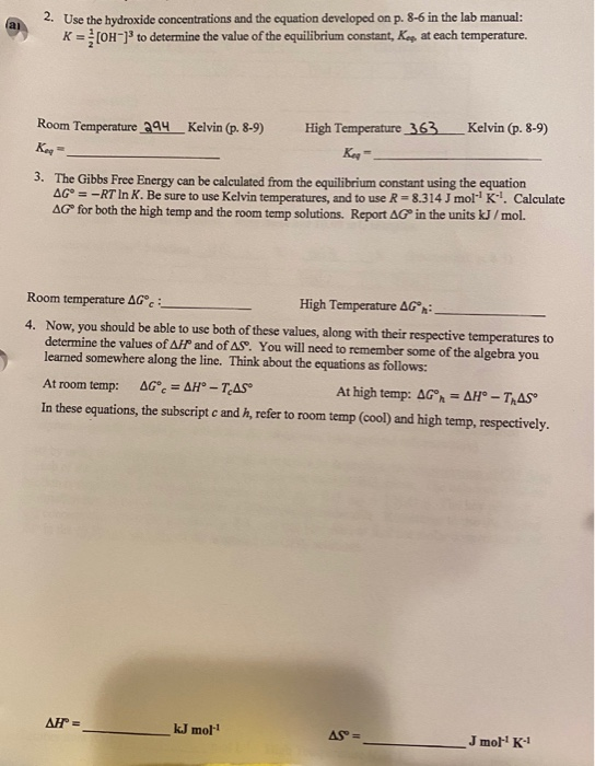 2. Use the hydroxide concentrations and the equation developed on p. 8-6 in the lab manual: K = [OH-] to determine the value
