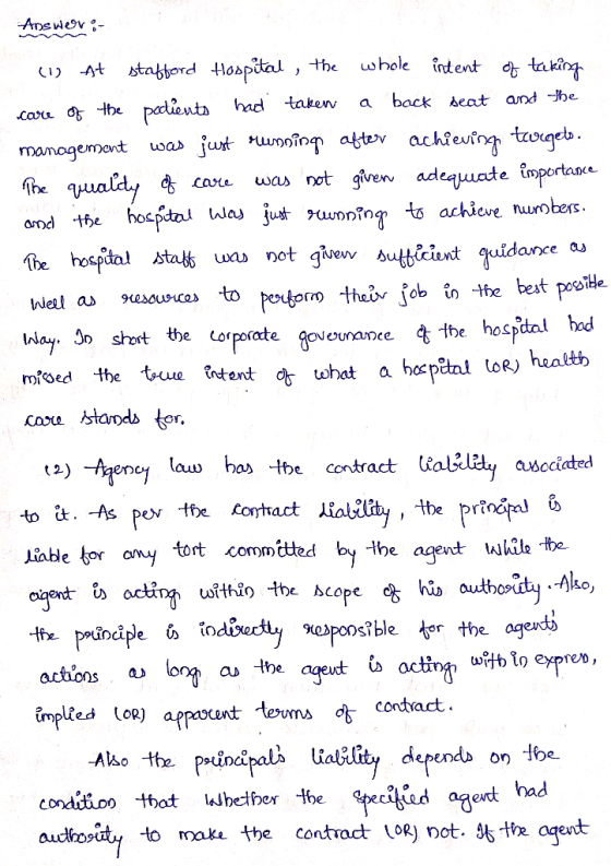 Answer: (1) At stafford Hospital, the whole intent of taking care of the patients had taken a back seat and the management wa