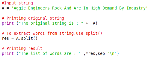 #Input string A = Aggie Engineers Rock And Are In High Demand By Industry # Printing original string print (The original s