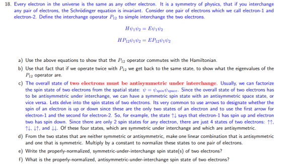 18. Every electron in the universe is the same as any other electron. It is a symmetry of physics, that if you interchange an