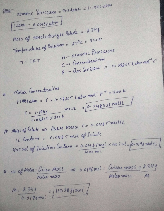 se osmotic luiesswe - gostart = 1:1946 wtm I tarr = 0.00132 atm, Mass of non electrolyte Solute = 2.349 Temperature of soluti