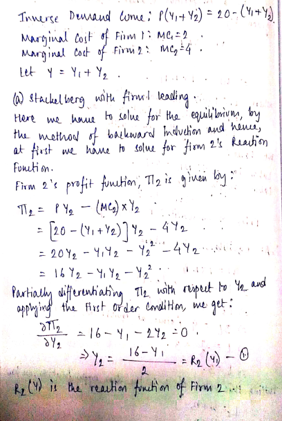 Innerse Denrand come i Ply 1+ Y₂) = 20-(1+y) Marginal cost of firm 1 MG = 2 . Marginal cost of Firni 2. men = 4 . Let y = Y(