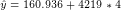 \tiny \hat{y}=160.936+4219*4