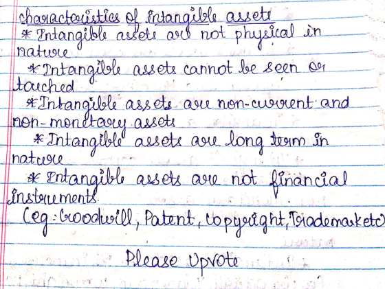 nature sharacteristics of intangible assets * Intangible aedets auch not physical in *Intangible assets cannot be seen 09 tou