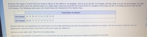 Amy has two ways to travel from her home in Norco to her office in Los Angeles. One is to go via the 10 Freeway, and the othe