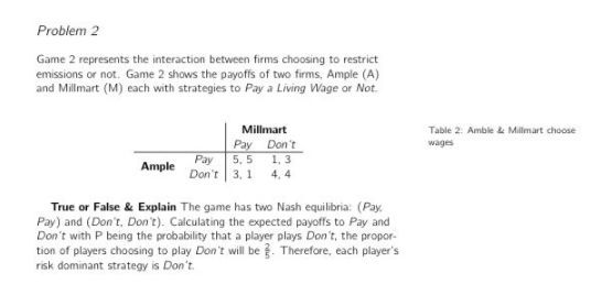 Problem 2 Game 2 represents the interaction between firms choosing to restrict emissions or not. Game 2 shows the payoffs of