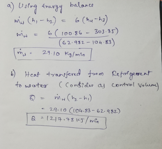 balance a) using thergy mine (hi-hq) = 6 (hu-h3) eria 6 ( 100.86 - 303.85) (62.982-104.83) moc 29.10 Kg/min 6) Heat transfere