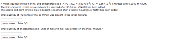 A mixed aqueous solution of HCl and phosphorous acid (H3PO3; Kai = 3.00x10-2; Kaz = 1.66x10-?) is titrated with 0.1000-M NaOH