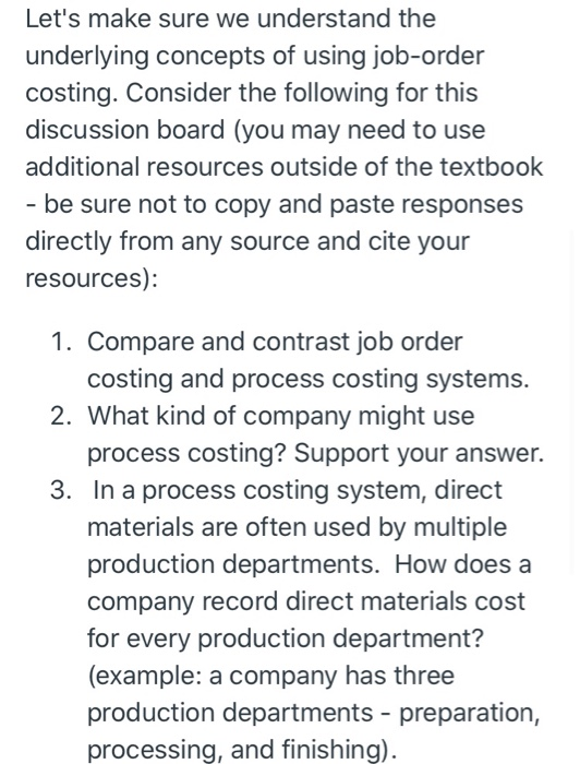 Lets make sure we understand the underlying concepts of using job-order costing. Consider the following for this discussion