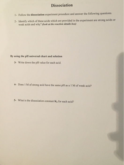 Dissociation 1- Follow the dissociation experiment procedure and answer the following questions. 2- Identify which of these a