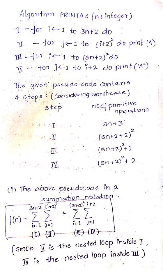 Algorithm PRINTAS (n: integer) 1 - for it- 1 to 30 +2 do for its to (i+2? do print (A) III . - foris Ito (3n+2)d0 for jsi to
