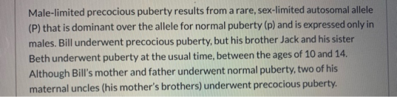 Male-limited precocious puberty results from a rare, sex-limited autosomal allele (P) that is dominant over the allele for no