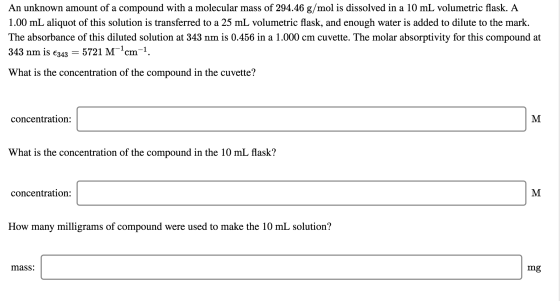 An unknown amount of a compound with a molecular mass of 294.46 g/mol is dissolved in a 10 mL volumetric flask. A 1.00 mL ali