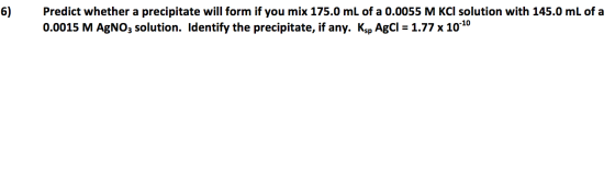 Predict whether a precipitate will form if you mix