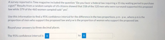 A survey reported in Time magazine included the question Do you favor a federal law requiring a 15 day waiting period to pur