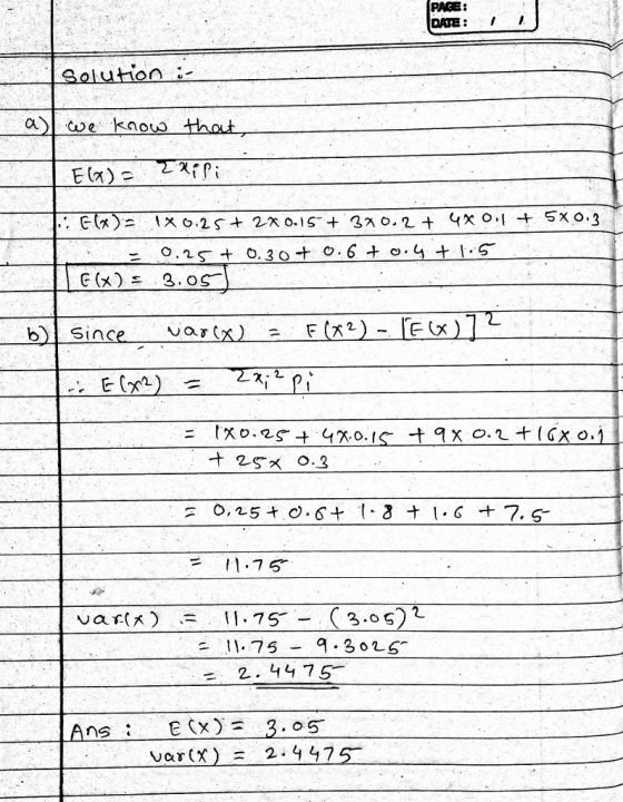 PAGE: DATEII Solution C (x)3.os b since 75 11-75-9:3016 2.4475- Var(X)= 2:4475