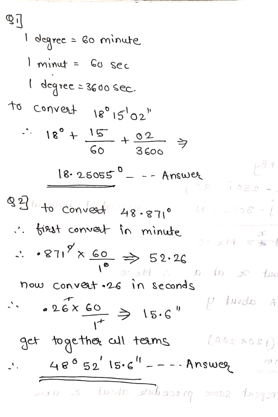 I degree = 60 minute I minut = 60 sec I degree = 3600 sec. to convert 18° 1502 . 18° + 15 +02 > - 60 3600 ? 18.25055° _ --