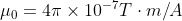 \mu_0 = 4\pi \times 10^{-7} T\cdot m/A