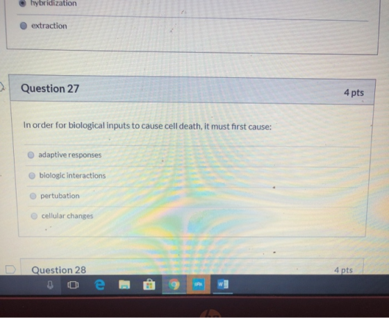 hybridization extraction Question 27 4 pts In order for biological inputs to cause cell death, it must first cause: adaptive