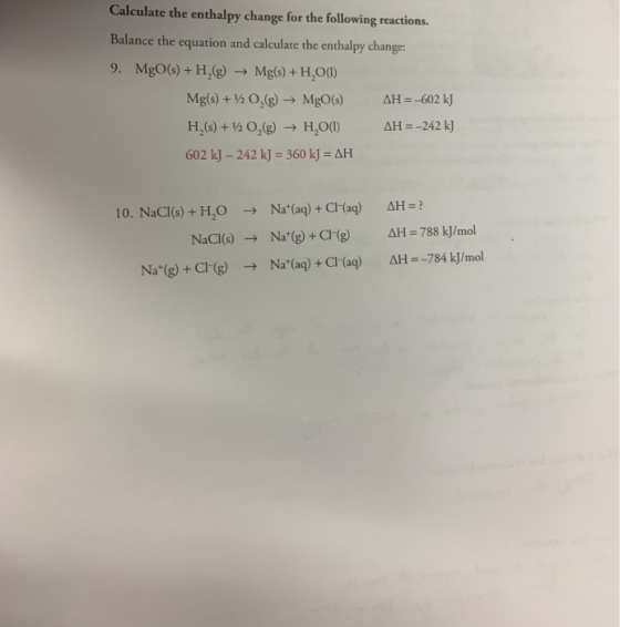 Calculate the enthalpy change for the following reactions. Balance the equation and calculate the enthalpy change: 9. MgO(s)