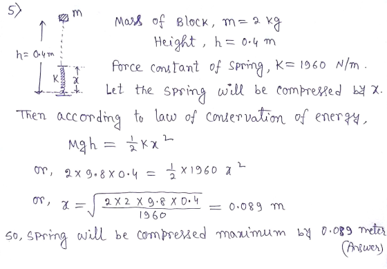 h = 0.4m Mo38 of Block, m = 2 +9 Height, h = 0.4 m L a force constant of Spring, K= 1960 N/m. tot Let the spring will be comp