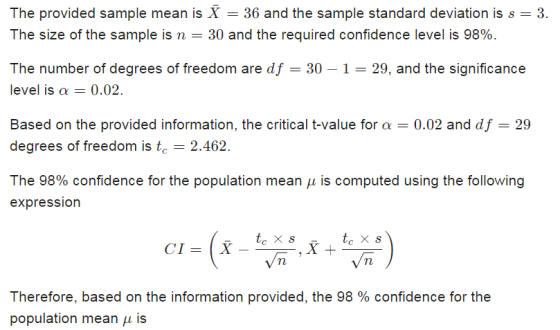 The provided sample mean is X = 36 and the sample standard deviation is s = 3. The size of the sample is n = 30 and the requi