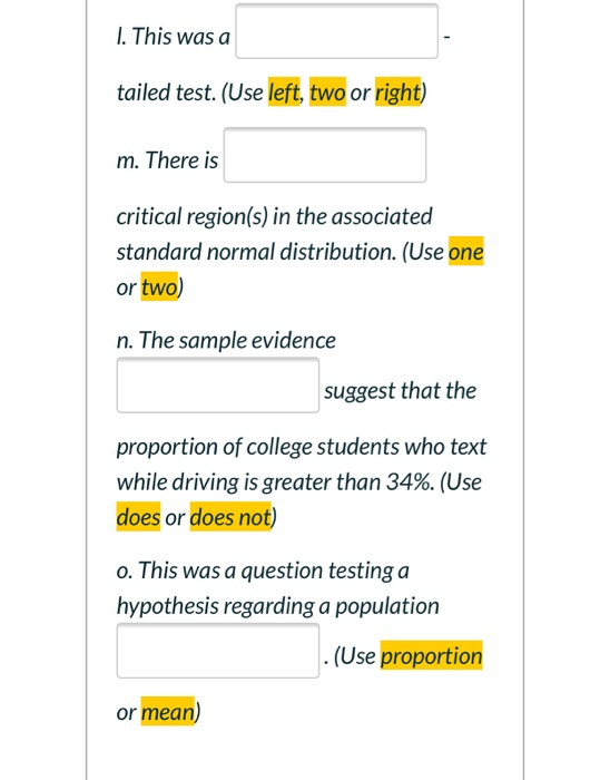 1. This was a tailed test. (Use left, two or right) m. There is critical region(s) in the associated standard normal distribu